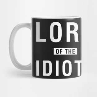 Lord of The Idiots Mug